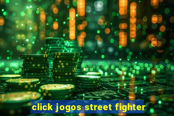 click jogos street fighter